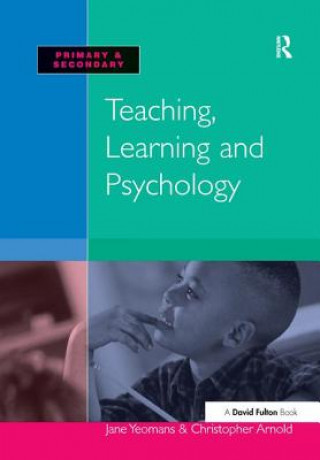 Knjiga Teaching, Learning and Psychology YEOMANS