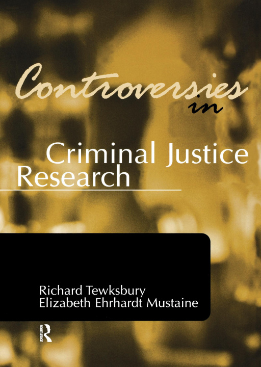 Buch Controversies in Criminal Justice Research TEWKSBURY