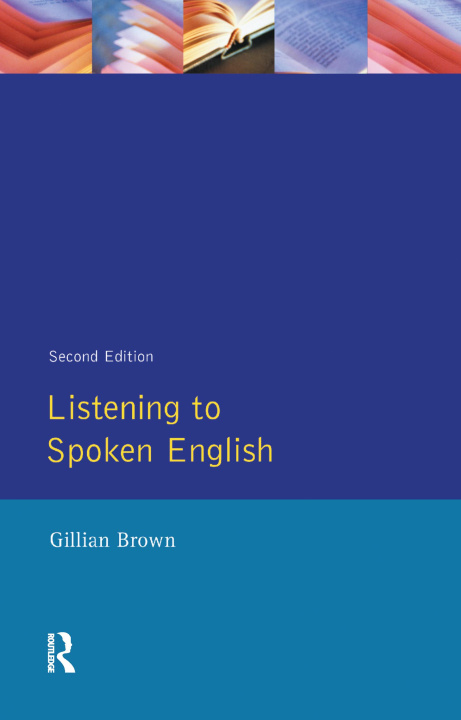 Kniha Listening to Spoken English Brown