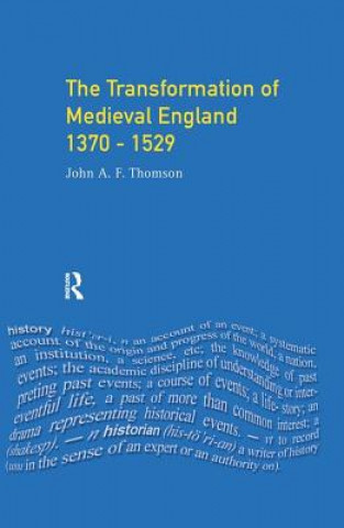 Książka Transformation of Medieval England 1370-1529, The THOMSON