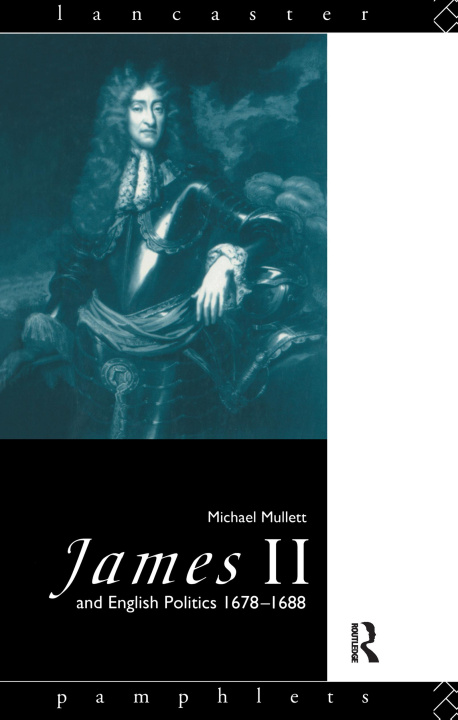 Kniha James II and English Politics 1678-1688 MULLETT
