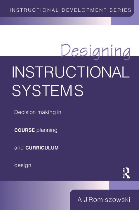 Carte Designing Instructional Systems ROMISZOWSKI  A. J.