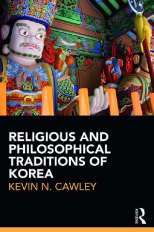 Carte Religious and Philosophical Traditions of Korea Kevin Cawley
