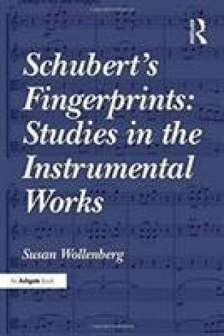 Kniha Schubert's Fingerprints: Studies in the Instrumental Works WOLLENBERG