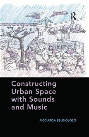 Buch Constructing Urban Space with Sounds and Music BELGIOJOSO