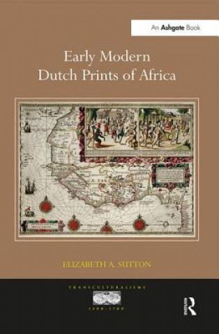 Kniha Early Modern Dutch Prints of Africa SUTTON