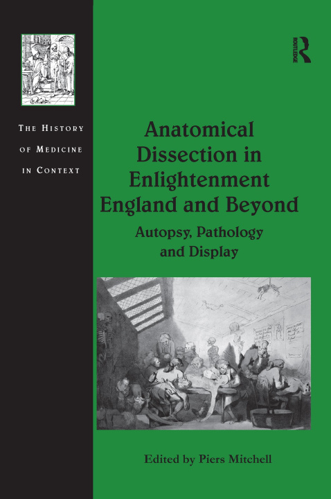 Könyv Anatomical Dissection in Enlightenment England and Beyond 