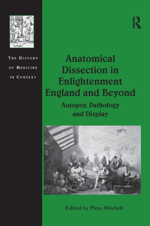 Carte Anatomical Dissection in Enlightenment England and Beyond 