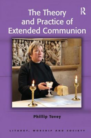 Kniha Theory and Practice of Extended Communion Revd Dr. Phillip Tovey