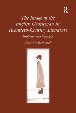 Carte Image of the English Gentleman in Twentieth-Century Literature BERBERICH