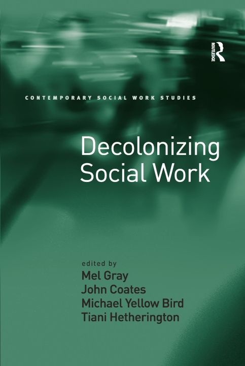 Kniha Decolonizing Social Work COATES