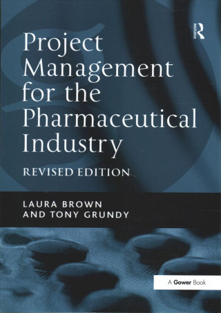 Książka Project Management for the Pharmaceutical Industry Brown