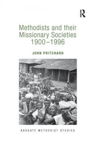 Kniha Methodists and their Missionary Societies 1900-1996 PRITCHARD