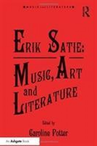 Kniha Erik Satie: Music, Art and Literature 