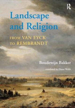 Kniha Landscape and Religion from Van Eyck to Rembrandt BAKKER