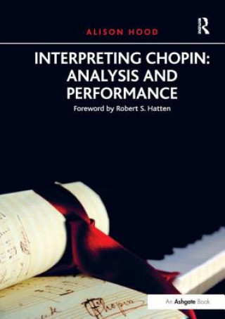 Kniha Interpreting Chopin: Analysis and Performance HOOD