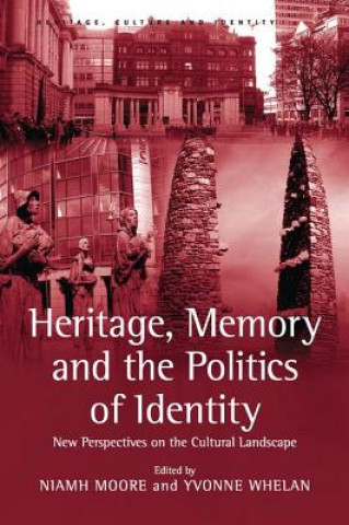 Carte Heritage, Memory and the Politics of Identity WHELAN