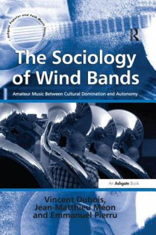 Kniha Sociology of Wind Bands DUBOIS
