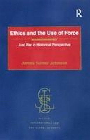 Kniha Ethics and the Use of Force Johnson