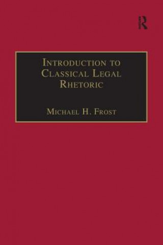 Kniha Introduction to Classical Legal Rhetoric FROST