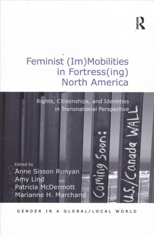 Kniha Feminist (Im)Mobilities in Fortress(ing) North America LIND