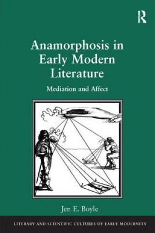 Kniha Anamorphosis in Early Modern Literature BOYLE