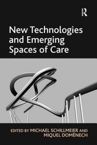 Kniha New Technologies and Emerging Spaces of Care DOMENECH