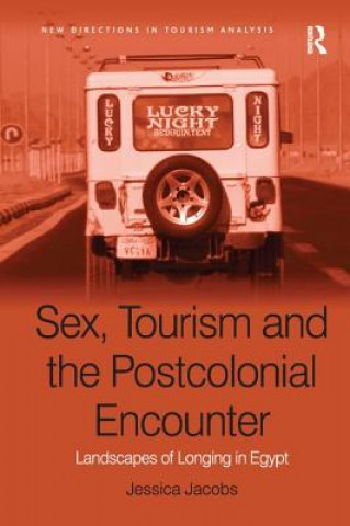 Könyv Sex, Tourism and the Postcolonial Encounter Jessica Jacobs