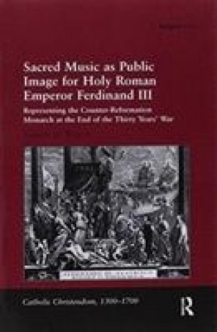 Książka Sacred Music as Public Image for Holy Roman Emperor Ferdinand III WEAVER