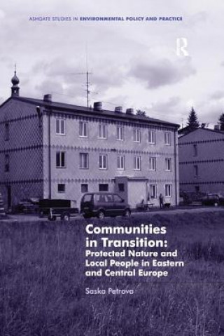 Kniha Communities in Transition: Protected Nature and Local People in Eastern and Central Europe PETROVA