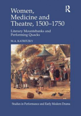 Książka Women, Medicine and Theatre 1500-1750 KATRITZKY