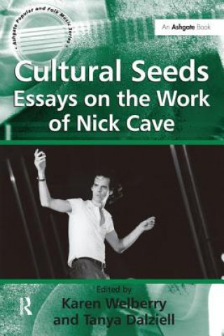 Carte Cultural Seeds: Essays on the Work of Nick Cave DALZIELL