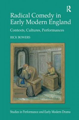 Könyv Radical Comedy in Early Modern England BOWERS