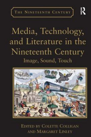 Kniha Media, Technology, and Literature in the Nineteenth Century LINLEY