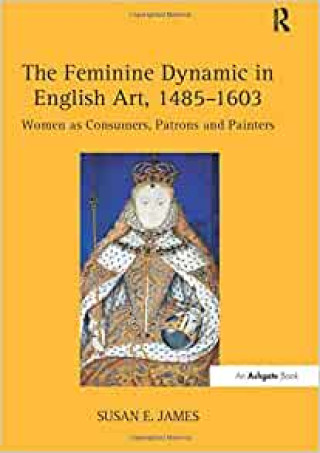 Buch Feminine Dynamic in English Art, 1485-1603 JAMES