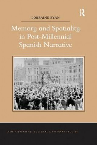 Carte Memory and Spatiality in Post-Millennial Spanish Narrative RYAN