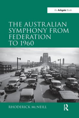 Buch Australian Symphony from Federation to 1960 MCNEILL