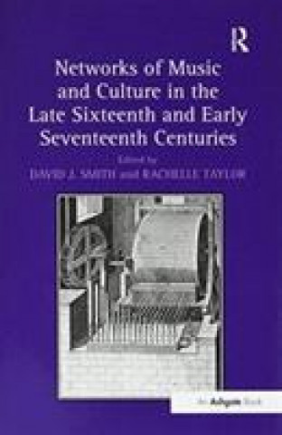 Book Networks of Music and Culture in the Late Sixteenth and Early Seventeenth Centuries Smith