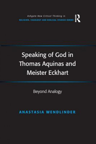 Kniha Speaking of God in Thomas Aquinas and Meister Eckhart WENDLINDER