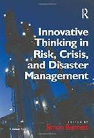 Könyv Innovative Thinking in Risk, Crisis, and Disaster Management 