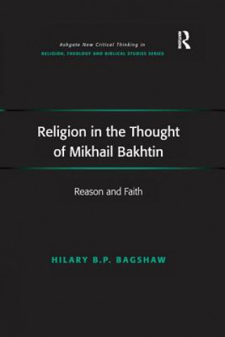 Kniha Religion in the Thought of Mikhail Bakhtin BAGSHAW