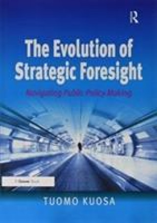 Kniha Evolution of Strategic Foresight Tuomo Kuosa