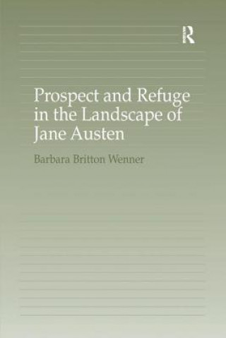 Könyv Prospect and Refuge in the Landscape of Jane Austen WENNER