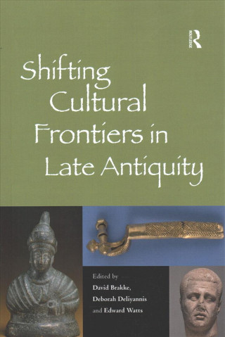 Książka Shifting Cultural Frontiers in Late Antiquity Professor David Brakke