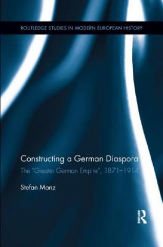 Könyv Constructing a German Diaspora MANZ