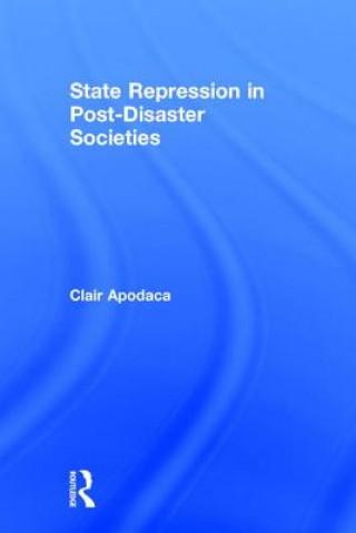 Kniha State Repression in Post-Disaster Societies APODACA