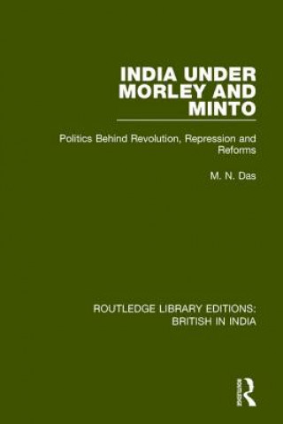 Kniha India Under Morley and Minto DAS