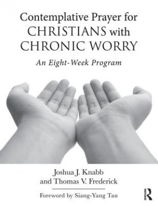 Könyv Contemplative Prayer for Christians with Chronic Worry Knabb