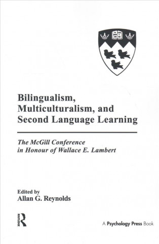 Knjiga Bilingualism, Multiculturalism, and Second Language Learning Allan G. Reynolds