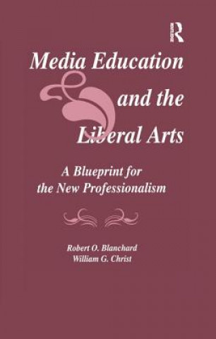 Книга Media Education and the Liberal Arts BLANCHARD